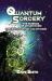 Quantum Sorcery : The Science of Chaos Magic 3rd Edition