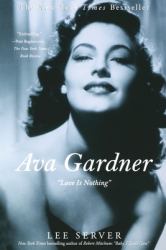 Ava Gardner : Love Is Nothing