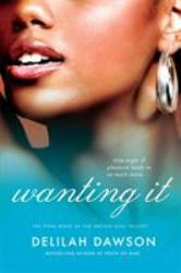 Wanting It : The Final Book of the Orchid Soul Trilogy