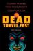 The Dead Travel Fast : Stalking Vampires from Nosferatu to Count Chocula