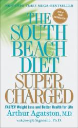 The South Beach Diet Supercharged : Faster Weight Loss and Better Health for Life