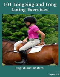 101 Longeing and Long Lining Exercises:English and Western