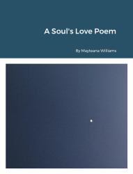 A Soul's Love Poem by Mayteana Williams