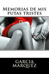 Memorias de Mis Putas Tristes : Novela