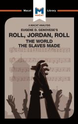 Roll, Jordan, Roll : The World the Slaves Made