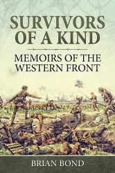 Survivors of a Kind : Memoirs of the Western Front