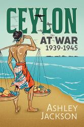 Ceylon at War, 1939-1945