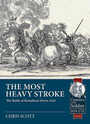 The Most Heavy Stroke : The Battle of Roundway Down 1643