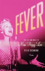 Fever : The Life and Music of Miss Peggy Lee