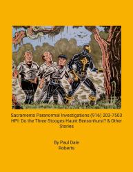 Sacramento Paranormal Investigations (916) 203-7503 - HPI : Do the Three Stooges Haunt Bensonhurst? & Other Stories