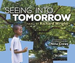 Seeing into Tomorrow : Haiku by Richard Wright