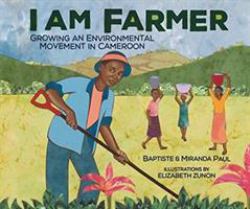 I Am Farmer : Growing an Environmental Movement in Cameroon