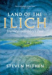 Land of the Ilich : Journey's into Islay's Past