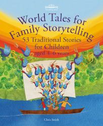 World Tales for Family Storytelling : 53 Traditional Stories for Children Aged 4-6 Years