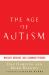 The Age of Autism : Mercury, Medicine, and a Man-Made Epidemic