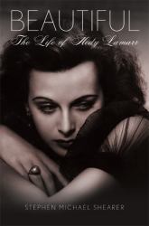 Beautiful : The Life of Hedy Lamarr