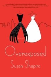 Overexposed : A Novel