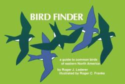 Bird Finder : A Guide to the Common Birds of Eastern North America