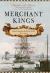 Merchant Kings : When Companies Ruled the World, 1600--1900