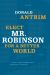 Elect Mr. Robinson for a Better World : A Novel