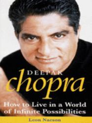 Deepak Chopra : How to Live in a World of Infinite Possibilities