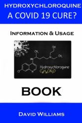 Hydroxychloroquine. the Potential Covid 19 Cure : Information and Usage