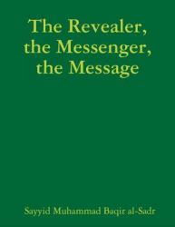 Revealer, the Messenger, the Message