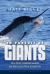 In Pursuit of Giants : One Man's Global Search for the Last of the Great Fish