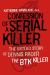 Confession of a Serial Killer : The Untold Story of Dennis Rader, the BTK Killer