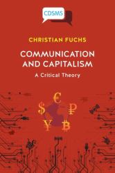 Communication and Capitalism : A Critical Theory