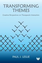 Transforming Themes : Creative Perspectives on Therapeutic Creative Perspectives on Therapeutic