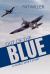 Out of the Blue : A World War II Story