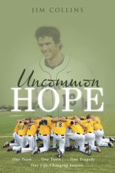 Uncommon Hope : One Team ... One Town ... One Tragedy ... One Life-Changing Season