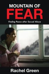 Mountain of Fear : Finding Peace after Sexual Abuse