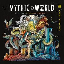 Mythic World : Colour Timeless Legends