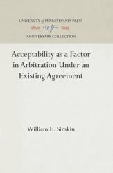 Acceptability As a Factor in Arbitration under an Existing Agreement