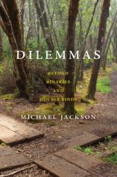 Dilemmas : Beyond Binaries and Double Binds