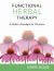 Functional Herbal Therapy : A Modern Paradigm for Clinicians