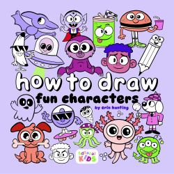 How to Draw Fun Characters : By Erin Hunting