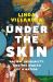 Under the Skin : The Hidden Toll of Racism on American Lives and on the Health of Our Nation