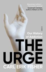 The Urge : Our History of Addiction