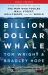 Billion Dollar Whale : The Man Who Fooled Wall Street, Hollywood, and the World