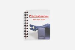 Procrastination : How to Do It Well