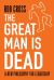 The Great Man Is Dead : A New Philosophy for Leadership