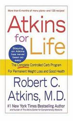 Atkins for Life : The Complete Controlled Carb Program for Permanent Weight Loss and Good Health