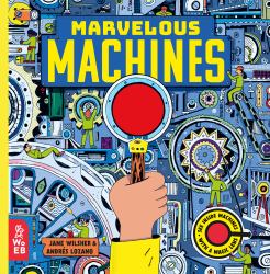 Marvelous Machines : A Magic Lens Book