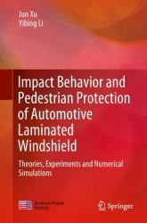 Impact Behavior and Pedestrian Protection of Automotive Laminated Windshield : Theories, Experiments and Numerical Simulations