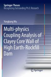 Multi-Physics Coupling Analysis of Clayey Core Wall of High Earth-Rockfill Dam