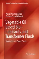 Vegetable Oil Based Bio-Lubricants and Transformer Fluids : Applications in Power Plants