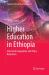 Higher Education in Ethiopia : Structural Inequalities and Policy Responses